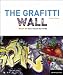 The Graffiti Wall: Street Art from Around the World The Graffiti Wall: Street Art from Around the World