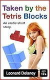Taken by the Tetris Blocks: An Erotic Short Story (Digital Desires Book 1)