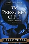 The Pressure's Off: There's a New Way to Live