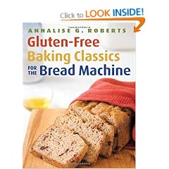 Gluten-Free Baking Classics for the Bread Machine