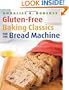 Gluten-Free Baking Classics for the Bread Machine