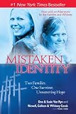 Mistaken Identity: Two Families, One Survivor, Unwavering Hope