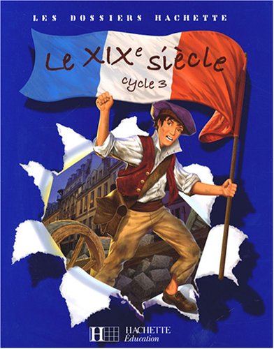 Le XIXe siècle Cycle 3
