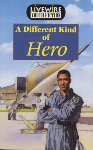 Livewire Youth Fiction A Different Kind of Hero: Youth Fiction (Livewires)