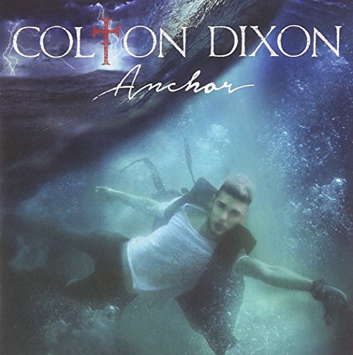 Colton Dixon - Anchor - Zortam Music