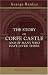 The Story of Corfe Castle, and of Many Who have Lived There