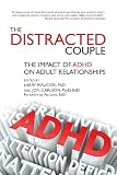 The distracted couple : the impact of ADHD on adult relationships