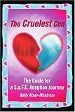 cover of The Cruelest Con: The Guide for a S.a.F.E. Adoption Journey