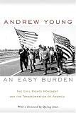 An Easy Burden: The Civil Rights Movement and the Transformation of America (with a foreword by Quincy Jones)