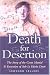 Death for Desertion: The Story of the Court Martial & Execution of Sub Lt Edwin Dyett
