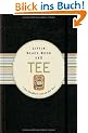 Little Black Book vom Tee: Das Handbuch rund um den Tee (Little Black Books (Deutsche Ausgabe))