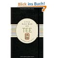 Little Black Book vom Tee: Das Handbuch rund um den Tee (Little Black Books (Deutsche Ausgabe))