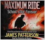 Maximum Ride: School's Out Forever (Maximum Ride)