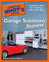 The Complete Idiot's Guide to Garage Solutions Illustrated