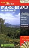 Wandern & Erleben, Bayerischer Wald und B&ouml;hmerwald - Bernhard Pollmann