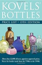 Kovels' Bottles Price List (13th Edition) (Pricing in $ USD) (2006)