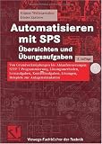 Automatisieren mit SPS.  Übersichten und Übungsaufgaben