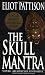 The Skull Mantra (Inspector Shan Tao Yun) by Eliot Pattison