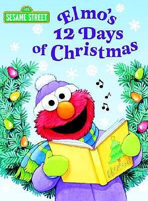 [(Elmo's 12 Days of Christmas: Sesame Street )] [Author: Sarah Albee] [Sep-2003]