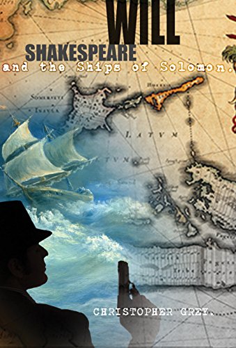 Will Shakespeare and the Ships of Solomon, by Christopher Grey