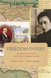 Freedom papers : an Atlantic odyssey in the age of emancipation