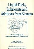 Liquid Fuels, Lubricants and Additives from Biomass (0929355490) by Bruce d Dale