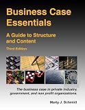 Business Case Essentials: A Guide to Structure and Content