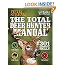 The Total Deer Hunter Manual (Field &amp; Stream): 301 Hunting Skills You Need