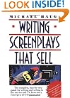 Writing Screenplays That Sell: The Complete, Step-By-Step Guide for Writing and Selling to