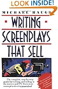 Writing Screenplays That Sell: The Complete Step-by-step Guide for Writing and Selling to the Movies and TV, from Story Concept to Development Deal