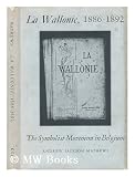 Produkt-Bild: La Wallonie, 1886-1892; the Symbolist Movement in Belgium