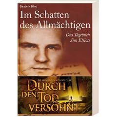 Im Schatten des Allm�chtigen: Das Tagebuch Jim Elliots