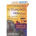 A Primate's Memoir: Love, Death and Baboons in East Africa