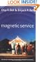 Magnetic Service: Secrets of Creating Passionately Devoted Customers