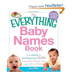 The Everything Baby Names Book: From Classic to Contemporary, 50,000 Baby Names That You - and Your Child - Will Love