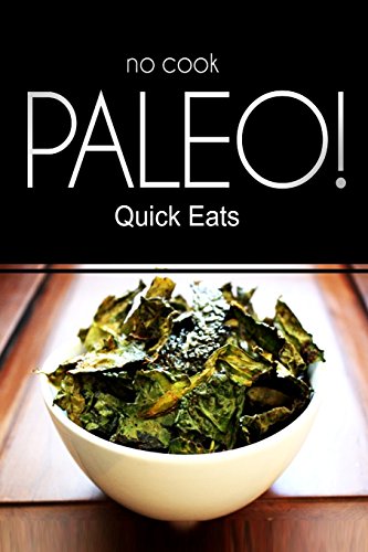 no cook paleo quick eats ultimate caveman cookbook series perfect companion for a low carb lifestyle and