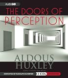 The Doors of Perception: The Classic Exploration of Altered Consciousness and Spirituality