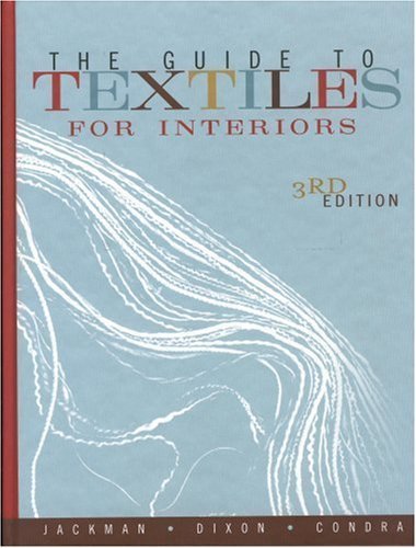 The Guide to Textiles for Interiors 3rd (third) by Jackman, Dianne, Dixon, Mary, Condra, Jill (2003) Hardcover