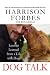 Dog Talk: Lessons Learned from a Life with Dogs