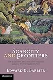 Scarcity and frontiers : how economies have developed through natural resource exploitation