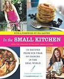 In the Small Kitchen: 100 Recipes from Our Year of Cooking in the Real World