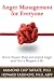 Anger Management for Everyone: Seven Proven Ways to Control Anger and Live a Happier Life