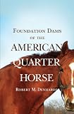Foundation Dams of the American Quarter Horse