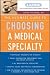The Ultimate Guide To Choosing A Medical Specialty