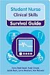 Student Nurse Clinical Skills Survival Guide (Nursing and Health Survival Guides)