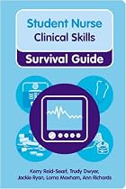 Student Nurse Clinical Skills Survival Guide