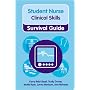 Student Nurse Clinical Skills Survival Guide