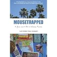 Mousetrapped: A Year and A Bit in Orlando, Florida