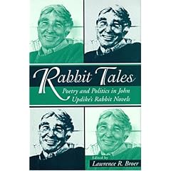Rabbit Tales: Poetry and Politics in John Updike's Rabbit Novels