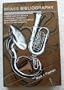 Brass Bibliography: Sources on the History, Literature, Pedagogy, Performance, and Acoustics of Brass Instruments